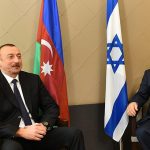 The Azerbaijan-Israel Alliance Poses A Risk To Iran, The Region And International Trade