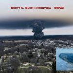 Scott C. Smith Interview – The East Palestine Diaster And The Continuing EPA Cover Up